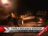 Karla Mücadele Sürüyor