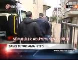Savcı Tutuklama İstedi
