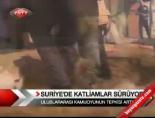 besar esad - Suriye'de Katliamlar Sürüyor Videosu