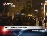 Yurtta Terör Estirdiler