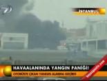 Havalanında yangın paniği!