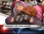 Kahraman Gibi Karşılandılar