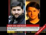 turk gazeteci - Kayıp Türk gazetecilerden haber Videosu