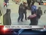 Polise Sopalarla Saldırdılar online video izle