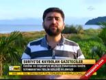 turk gazeteci - Suriye'de kaybolan gazeteciler Videosu