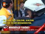 minibus kazasi - Minibüsçü terörü: 5 yaralı Videosu