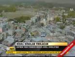 deprem yasasi - Riskli Binalar Yıkılacak Videosu
