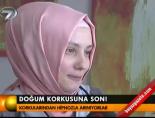 Doğum korkusuna son!
