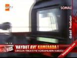 somali - 'Haydut avı' kamerada! Videosu