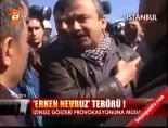 'Erken Nevruz' terörü! online video izle