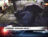 market - Otomobil dükkana daldı Videosu