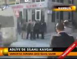 Adliye'de silahlı kavga!