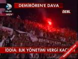 yildirim demiroren - İddia; Bjk Yönetimi Vergi Kaçırdı Videosu