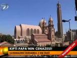 Kıpti Papa'nın cenazesi!