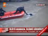 Ölüyü ararken, ölümü gördüler