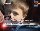 onay vurucu - Babasını Üniformayla Uğurladı Videosu