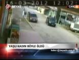 Yaşlı Kadın Böyle Öldü