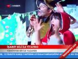 isaret dili - İşaret Dili İle Tiyatro Videosu