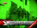 Gaziantep'te Şafak Operasyonu online video izle