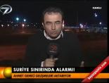 suriyeli multeciler - Suriye sınırında alarm! Videosu