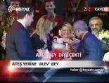 Ateş Yerine Alev Bey