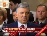 Gül'den '4+4+4' çağrısı online video izle