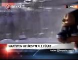 helikopter - Hapisten Helikopterle Firar Videosu