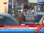 cete operasyonu - İstanbul'da Çete Operasyonu Videosu