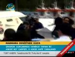 tatbikat - Marmara Denizi'nde kaza Videosu