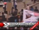Muhalifler İstanbul'da Anlaştı online video izle
