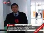 Cezaevinde Taciz İddiası