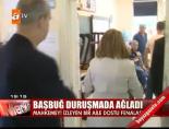 Başbuğ duruşmada ağladı