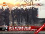 ogrenci eylemi - ODTÜ meydan savaşı Haberi  Videosu