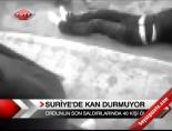 Suriye'de kan durmuyor Haberi 