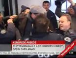 ilce kongresi - CHP kongresinde arbede Videosu