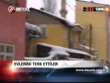 Evlerini Terk Ettiler