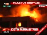 fabrika yangini - İç giyim fabrikası yandı Videosu