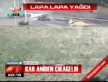 Kar aniden çıkageldi