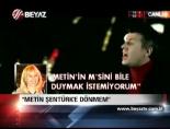 metin senturk - 'Metin Şentürk'e Dönmem' Videosu