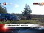 Eşinin öldüğünü duyunca...