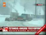 bolu dagi - İstanbul-Ankara yolu kapandı Videosu