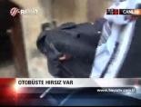 Otobüste hırsız var