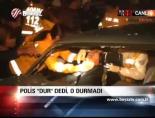 dur ihtari - Polis ''dur'' dedi, o durmadı Videosu