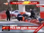 Polis işini şansa bırakmadı
