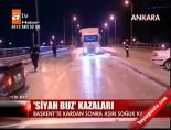'Siyah buz' kazaları