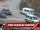 Zehir baskınları kamerada!