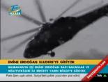 emine erdogan - Emine Erdoğan Uludere'ye gidecek Videosu