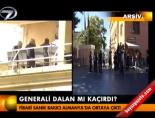 Generali Dalan mı kaçırdı?