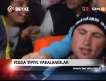 Yolda Tipiye Yakalandı