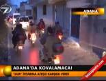 dur ihtari - Adana'da kovalamaca! Videosu